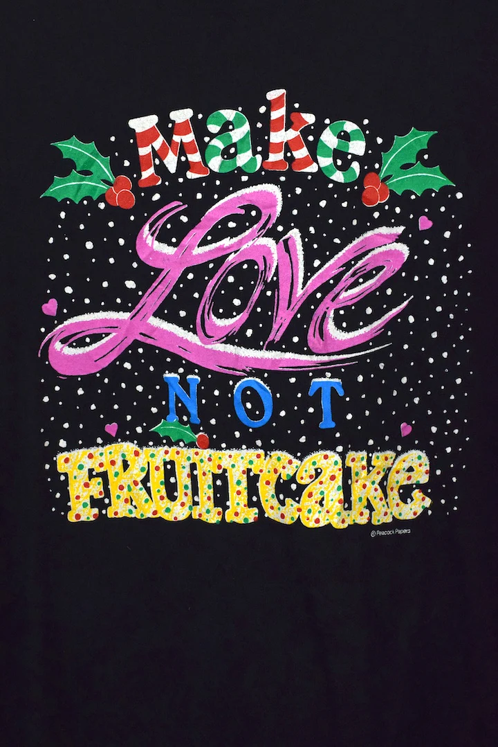 80s/90s Make Love, Not Fruitcake Christmas T-shirt - Image 2